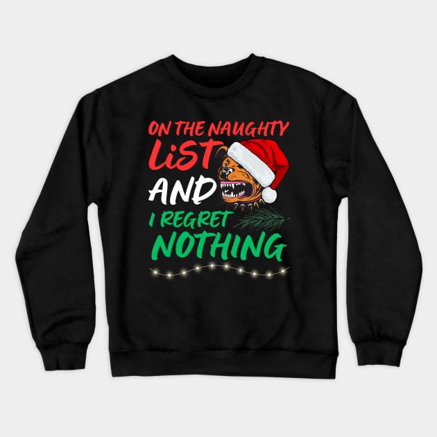 On The Naughty List And I Regret Nothing Funny Christmas Dog lovers humor design Crewneck Sweatshirt by AYSNERI$T